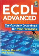 ECDL Advanced The Complete Coursebook for Word Processing - Munnelly, Brendan, and Holden, Paul