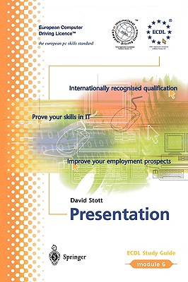 ECDL Module 6: Presentation: ECDL - the European PC standard - Stott, David