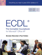 Ecdl4: The Complete Coursebook for Microsoft Office XP - Munnelly, Brendan