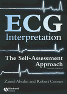ECG Interpretation: The Self-Assessment Approach - Abedin, Zainul, and Conner, Robert