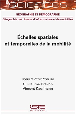 Echelles spatiales et temporelles de la mobilit - Devron, Guillaume, and Kaufmann, Vincent