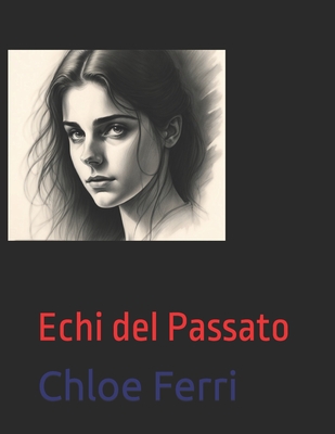 Echi Del Passato: Romanzo Thriller Paranormale - Wayne, Alex, and Ferri, Chloe