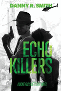 Echo Killers: A Dickie Floyd Detective Novel