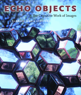 Echo Objects: The Cognitive Work of Images