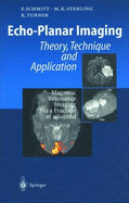 Echo-Planar Imaging: Theory, Technique and Application