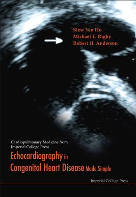 Echocardiography in Congenital Heart Disease Made Simple - Anderson, Robert Henry, and Ho, Siew Yen, and Redington, A N
