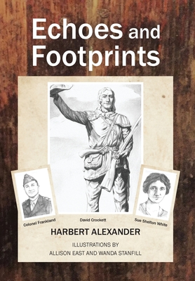 Echoes and Footprints - Alexander, Harbert, and Hillman, Jacque (Editor), and Hillman, Jesse (Editor)