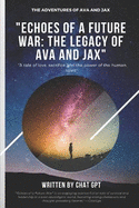 Echoes of a Future War: The Legacy of Ava and Jax