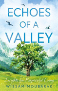 Echoes of a Valley: Insights for Purposeful Living