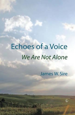 Echoes of a Voice: We are not Alone - Sire, James W.