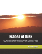 Echoes of Dusk: Sunsets and Poetry from Costa Rica