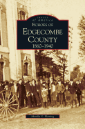 Echoes of Edgecombe County: 1860-1940