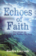 Echoes of Faith: Devotions on the Psalms We Sing