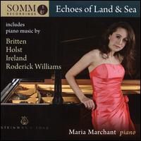 Echoes of Land & Sea - Maria Marchant (piano)