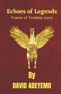 Echoes of Legends: Poems of Timeless Icons