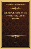 Echoes of Many Voices from Many Lands (1865)