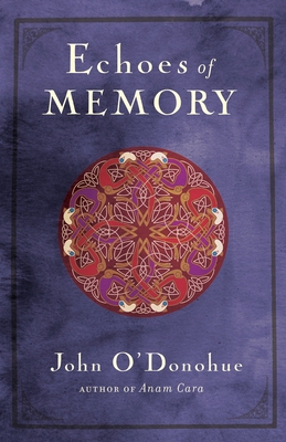 Echoes of Memory - O'Donohue, John