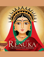 Echoes of Renuka: The Forgotten Goddess