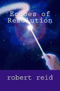 Echoes of Resolution: Roberts Poetry