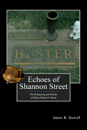 Echoes of Shannon Street: The Kidnapping and Murder of Officer Robert S. Hester
