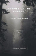 Echoes Of The Hunted: The Hearts of Men
