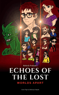 Echoes of the Lost: Worlds Apart: Friends Divided, Enemy Unbound