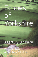 Echoes of Yorkshire: A Century-Old Diary Volume 1: 1909-1934