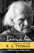 Echoes to the Amen: The Achievement of R. S. Thomas