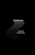 Echolalia: Poems and Melancholia