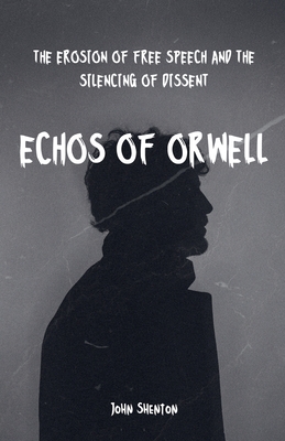 Echos of Orwell - Shenton, John