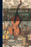 Echte Tiroler-lieder: Erste Nachlese