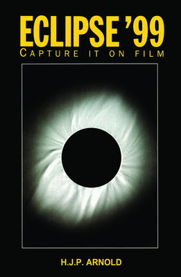 Eclipse '99: Capture it on Film - Arnold, H.J.P