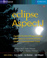 Eclipse AspectJ: Aspect-Oriented Programming with AspectJ and the Eclipse AspectJ Development Tools