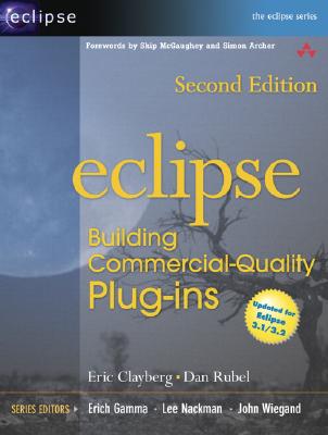 Eclipse Building Commercial-Quality Plug-Ins - Clayberg, Eric, and Rubel, Dan