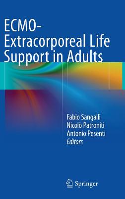 ECMO-Extracorporeal Life Support in Adults - Sangalli, Fabio (Editor), and Patroniti, Nicol (Editor), and Pesenti, Antonio (Editor)