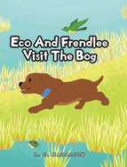 Eco And Frendlee Visit The Bog