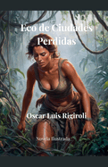 Eco de Ciudades Perdidas- Novela Ilustrada