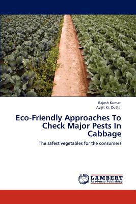 Eco-Friendly Approaches to Check Major Pests in Cabbage - Kumar, Rajesh, Dr., and Dutta, Avijit Kr