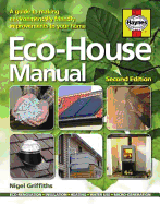 Eco-house Manual: A Guide to Making Environmentally Friendly Improvements to Your Home