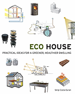 Eco House: Practical Ideas for a Greener, Healthier Dwelling