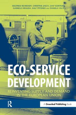 Eco-service Development: Reinventing Supply and Demand in the European Union - Behrendt, Siegfried, and Jasch, Christine, and Kortman, Jaap