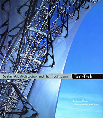 Eco-Tech: Sustainable Architecture & High Technology - Slessor, Catherine, and Linden, John (Photographer)