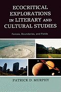 Ecocritical Explorations in Literary and Cultural Studies: Fences, Boundaries, and Fields