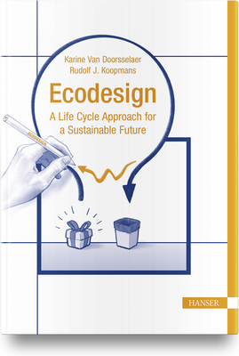 EcoDesign: A Life Cycle Approach for a Sustainable Future - Koopmans, Rudolf J, and Van Doorsselaer, Karine