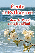 Ecole de Pythagore - Dans Le Passe Et Aujourd'hui