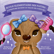 Ecole Elementaire des Pattes: L'Aventure de Roxy au Salon de Coiffure !