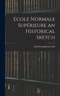 Ecole Normale Suprieure an Historical Sketch