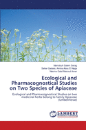 Ecological and Pharmacognostical Studies on Two Species of Apiaceae