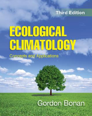 Ecological Climatology: Concepts and Applications - Bonan, Gordon
