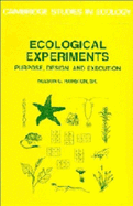 Ecological Experiments: Purpose, Design and Execution - Hairston, Nelson G.